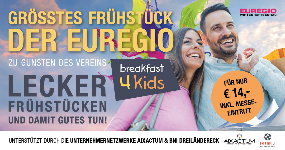 Blau-gelb-pinker Aixactum-Flyer lädt zu einem Event ein: Größtes Frühstück der Euregio - Zu Gunsten des Vereins "breakfast4kids". Slogan: "Lecker frühstücken und damit Gutes tun!". Für nur 14€ inklusive Messe-Eintritt.